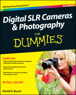 David D. Busch Digital SLR Cameras and Photography For Dummies