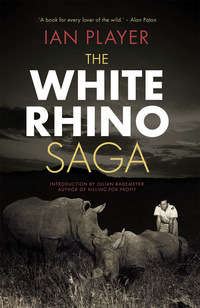 The White Rhino Saga Ian Player JONATHAN BALL PUBLISHERS JOHANNESBURG CAPE - photo 1