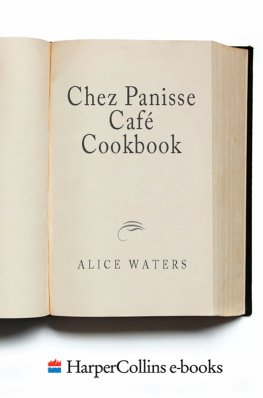 Alice L. Waters - Chez Panisse Café Cookbook