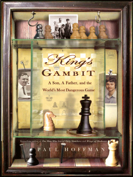 Paul Hoffman - Kings Gambit: A Son, A Father, and the Worlds Most Dangerous Game