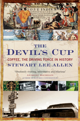 Stuart Lee Allen - The Devils Cup: Coffee, the Driving Force in History