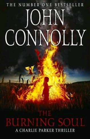 John Connolly The Burning Soul The tenth book in the Charlie Parker series - photo 1