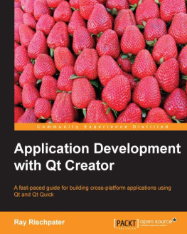 Ray Rischpater - Application Development with Qt Creator