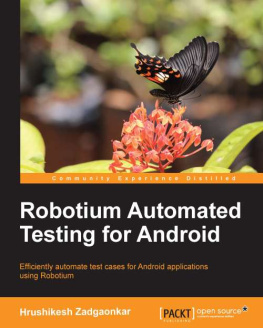 Hrushikesh Zadgaonkar Robotium Automated Testing for Android
