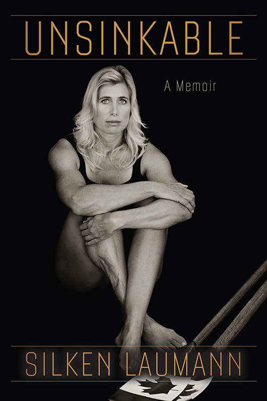 UNSINKABLE My Untold Story Silken Laumann with Sylvia Fraser Unsinkable - photo 1