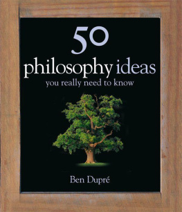 Ben Dupr 50 Philosophy Ideas You Really Need to Know