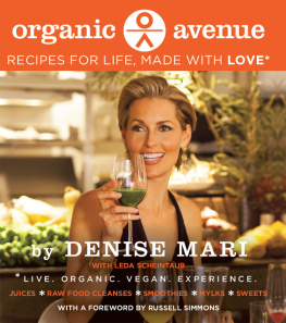 Denise Mari - Organic Avenue: Recipes for Life, Made with LOVE*