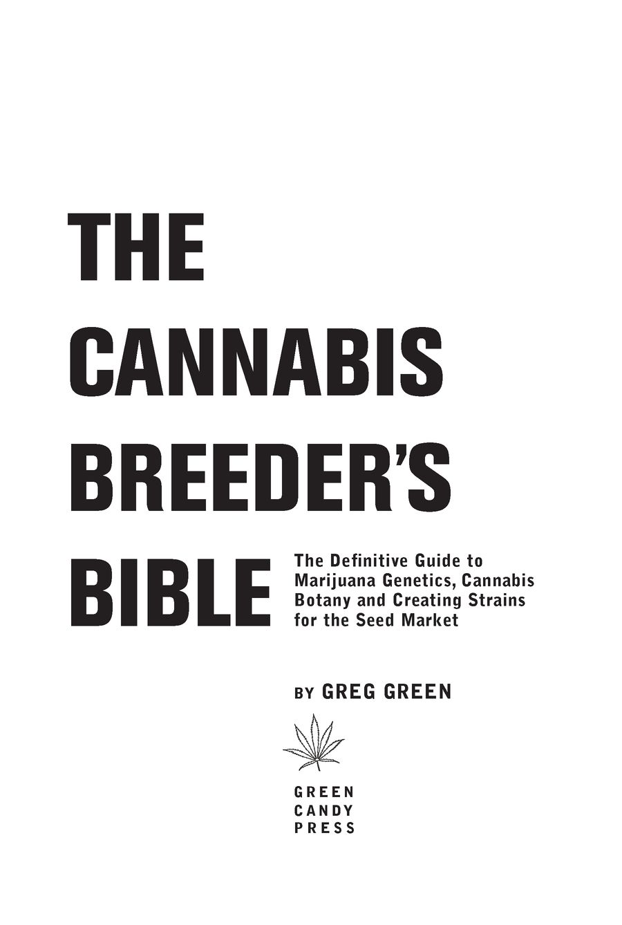 Table of Contents Also by Greg Green The Cannabis Grow Bible - photo 2