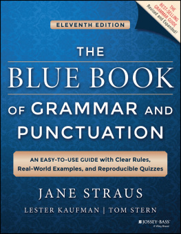 Jane Straus - The Blue Book of Grammar and Punctuation: An Easy-to-Use Guide with Clear Rules, Real-World Examples, and Reproducible Quizzes