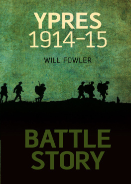 Will Fowler - Battle Story: Ypres 1914-15