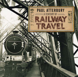 Paul Atterbury - A Century of Railway Travel