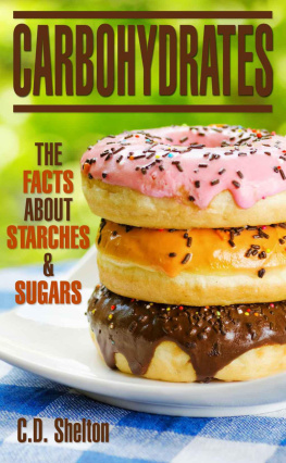 C.D. Shelton - Carbohydrates: The Facts About Starches & Sugars