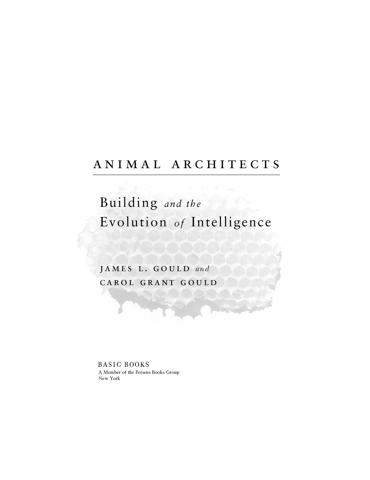 Table of Contents Praise for Animal Architects What is specialand - photo 2