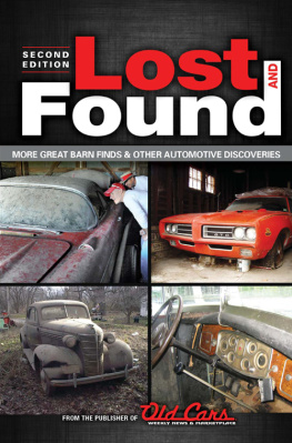the Publisher of Old Cars Weekly - Lost and Found: More Great Barn Finds & Other Automotive Discoveries