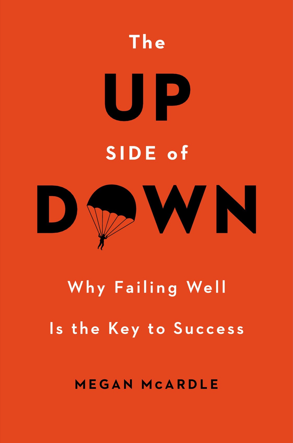 The Up Side of Down Why Failing Well Is the Key to Success - image 1