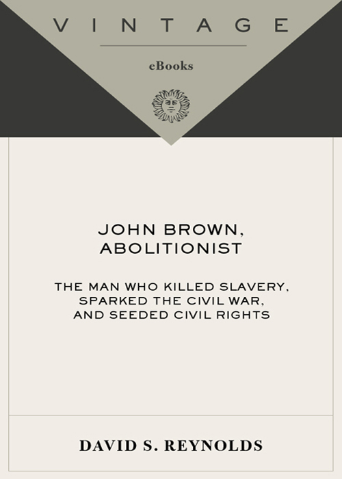 Praise for David S Reynoldss John Brown Abolitionist Winner of the - photo 1