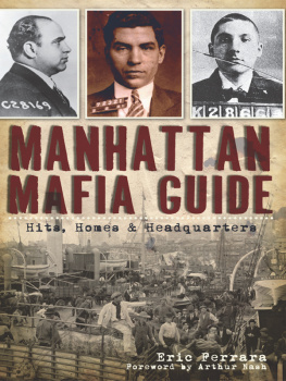 Eric Ferrara Manhattan Mafia Guide: Hits, Homes & Headquarters