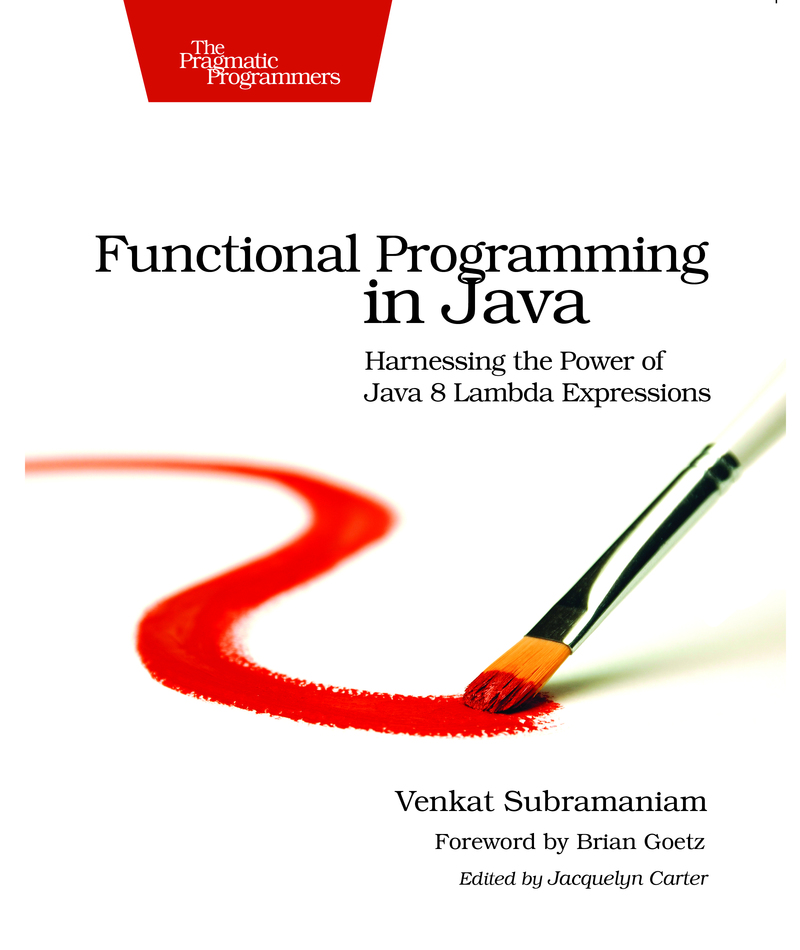 Functional Programming in Java Harnessing the Power of Java 8 Lambda - photo 1