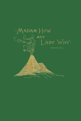 Charles Kingsley - Madam How and Lady Why