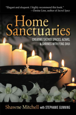 Shawne Mitchell - Home Sanctuaries: Creating Sacred Spaces, Altars, and Shrines with Feng Shui