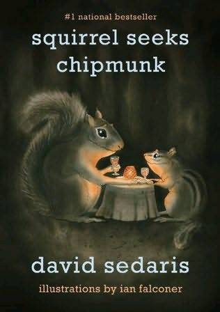 David Sedaris Squirrel Seeks Chipmunk Copyright 2010 by David Sedaris - photo 1