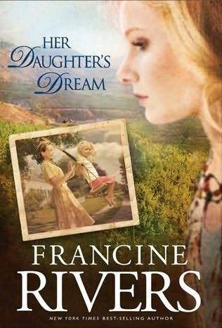 Francine Rivers Her Daughters Dream The second book in the Martas Legacy - photo 1