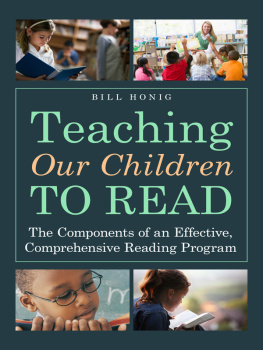 Bill Honig Teaching Our Children to Read: The Components of an Effective, Comprehensive Reading Program