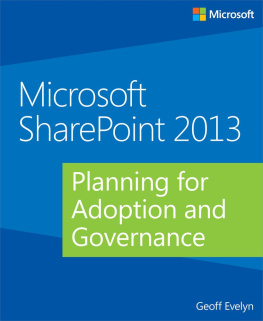 Geoff Evelyn Microsoft SharePoint 2013: Planning for Adoption and Governance