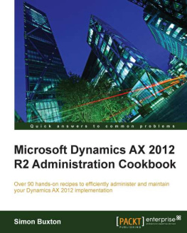 Simon Buxton - Microsoft Dynamics AX 2012 R2 Administration Cookbook