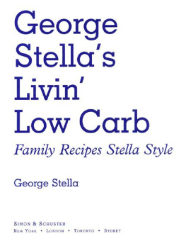 George Stella - George Stellas Livin Low Carb: Family Recipes Stella Style