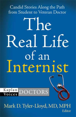 Mark D. Tyler-Lloyd The Real Life of an Internist (Kaplan Voices: Doctors)