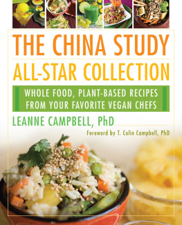 LeAnne Campbell - The China Study All-Star Collection: Whole Food, Plant-Based Recipes from Your Favorite Vegan Chefs