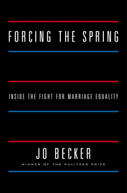 Jo Becker Forcing the Spring: Inside the Fight for Marriage Equality