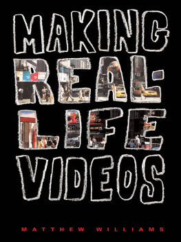 Matthew Williams - Making Real-Life Videos