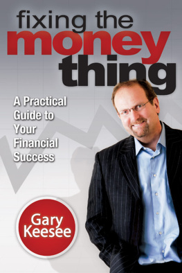 Gary Keesee - Fixing the Money Thing: A practical Guide to Your Financial Success