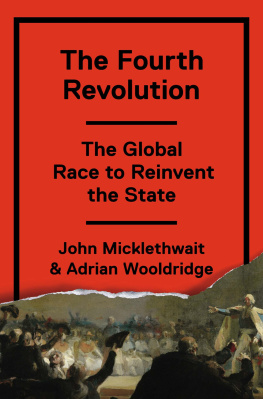 John Micklethwait - The Fourth Revolution: The Global Race to Reinvent the State