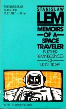 Stanislaw Lem - Memoirs of a Space Traveler