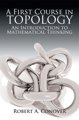 Robert A Conover - A First Course in Topology: An Introduction to Mathematical Thinking