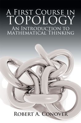 Robert A Conover A First Course in Topology: An Introduction to Mathematical Thinking