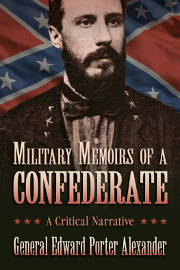 Edward Porter Alexander - Military Memoirs of a Confederate: A Critical Narrative