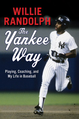 Willie Randolph The Yankee Way: Playing, Coaching, and My Life in Baseball