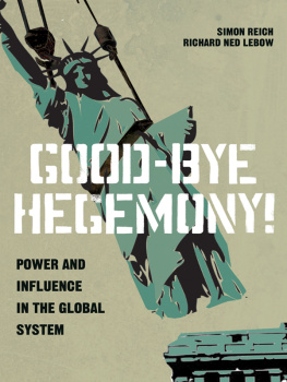 Simon Reich Good-Bye Hegemony!: Power and Influence in the Global System
