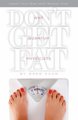 Greg Kuhn Why Quantum Physicists Dont Get Fat: Inject Your Diet With Rocket Fuel