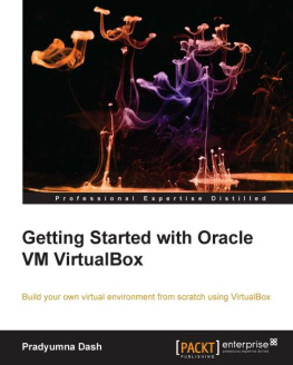 Pradyumna Dash Getting Started with Oracle VM VirtualBox