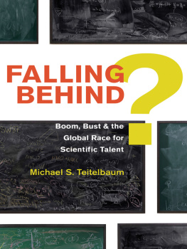 Michael S. Teitelbaum - Falling Behind?: Boom, Bust, and the Global Race for Scientific Talent