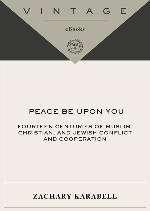 Peace Be Upon You Fourteen Centuries of Muslim Christian and Jewish Conflict and Cooperation - image 1