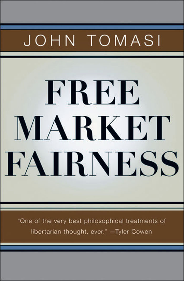 Free Market Fairness Free Market Fairness JOHN TOMASI PRINCETON UNIVERSITY - photo 1