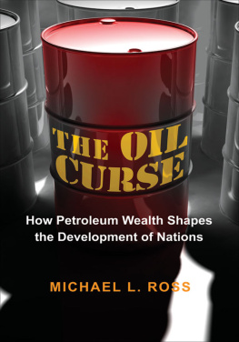 Michael L. Ross The Oil Curse: How Petroleum Wealth Shapes the Development of Nations