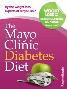 By the weight-loss experts at Mayo Clinic The Mayo Clinic Diabetes Diet