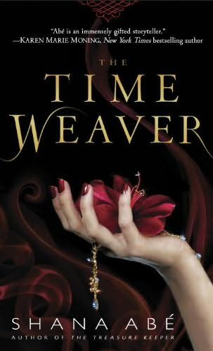 The Time Weaver by Shana Abe For Nita Taublib whose guidance and wisdom have - photo 1